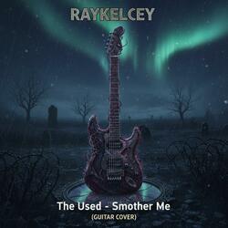 Smother Me (The Used - Guitar Cover)