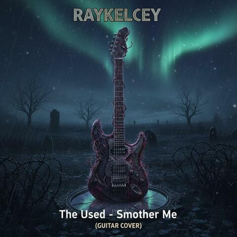 Smother Me (The Used - Guitar Cover)