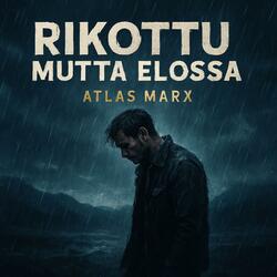 Rikottu Mutta Elossa