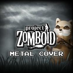 Maybe Not (From Project Zomboid)