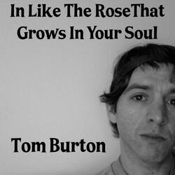 In Like The Rose That Grows In Your Soul