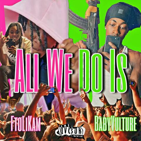 All We Do Is (feat. Baby Vulture) [3Mix-VMix]