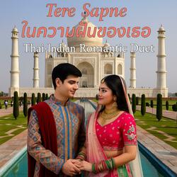 Tere Sapne (ในความฝันของเธอ) Thai–Indian Romantic Duet