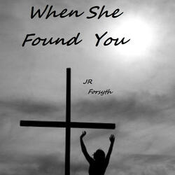 She Found You