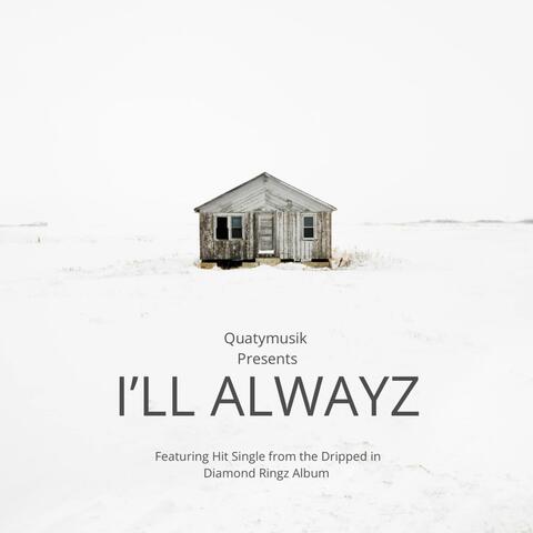 I'll Alwayz