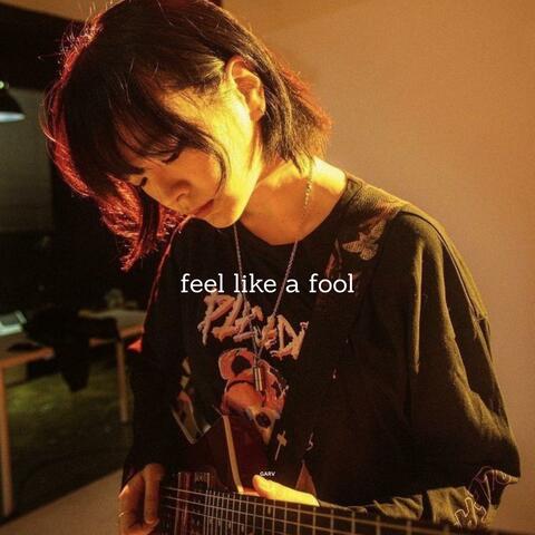 feel like a fool