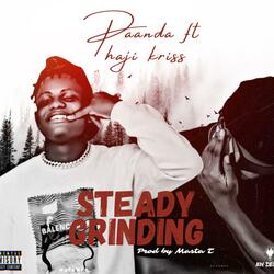 Steady grinding (feat. Haji kriss)