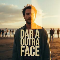 Dar a Outra Face