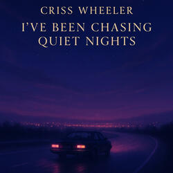 I’ve Been Chasing Quiet Nights