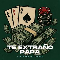 Te Extraño Papá (feat. Dil Quiroz)