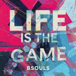 Life is the Game