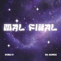 Mal final (feat. Dil Quiroz)