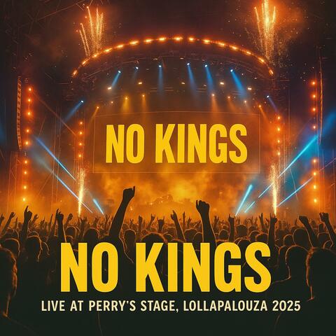No Kings (Live at Perry’s Stage, Lo͠lla͜pa͠lou͜ẓa Friday August 2025) (extended Version)