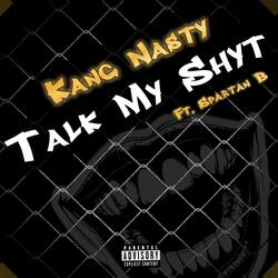 Talk my Shyt (feat. Spartan B)