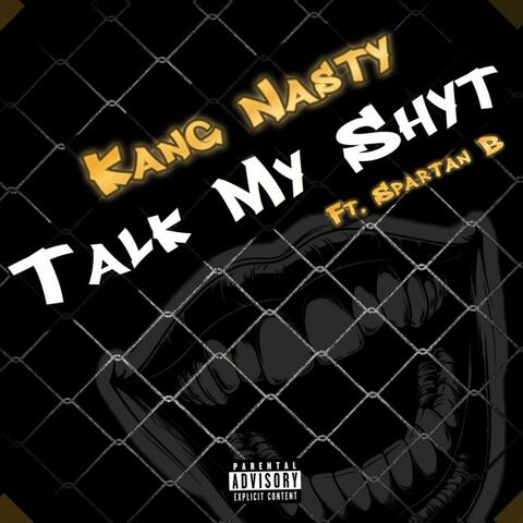 Talk my Shyt (feat. Spartan B)