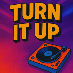 Turn It Up