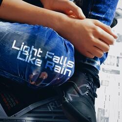 Light Falls Like Rain