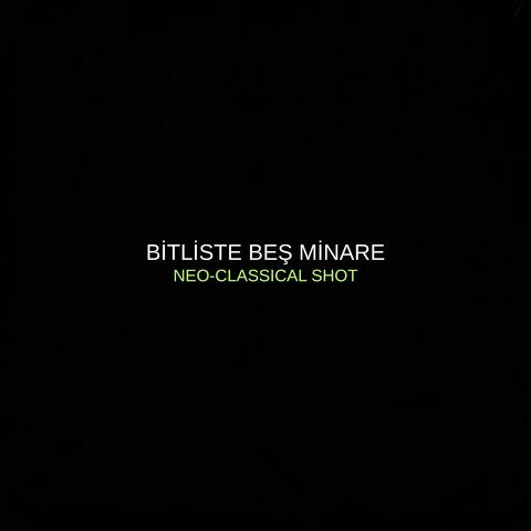 Bitlis'te Beş Minare (Neo-Classical Shot)