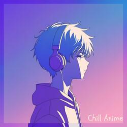 Chill Anime