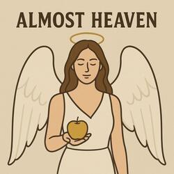 Almost Heaven