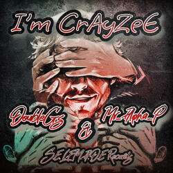 I'm CrAyZeE (feat. Alpha_P)