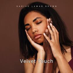 Velvet Touch (feat. Darius Lamar Brown)
