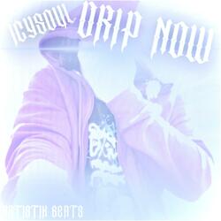 Drip now
