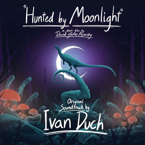 Dinosauria Volume 2: Hunted by Moonlight (Original Motion Picture Soundtrack)
