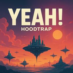 YEAH! (HOODTRAP)