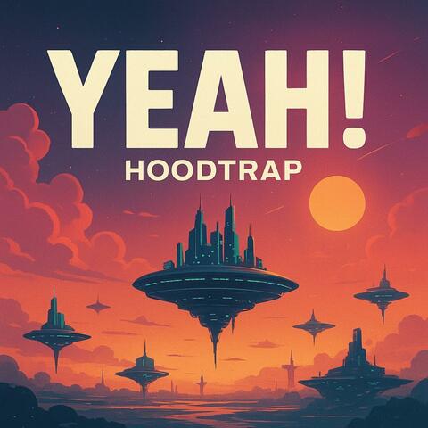 YEAH! (HOODTRAP)