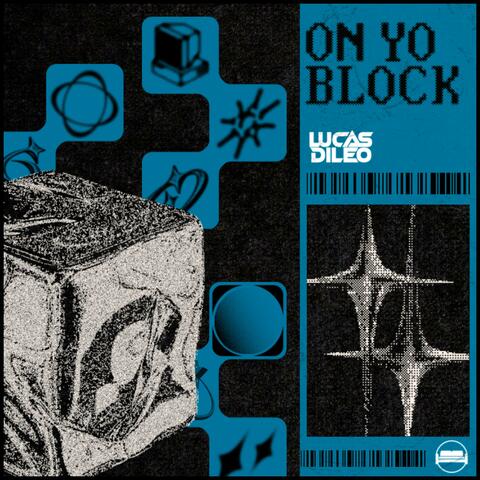 ON YO BLOCK