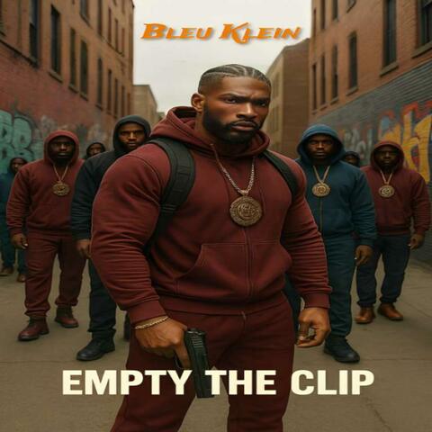 Empty The Clip (feat. Bleu Klein)