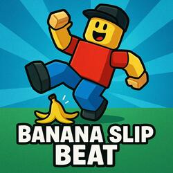Banana Slip Beat