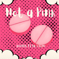 Not A Pink (feat. PB Sigho)