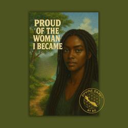 Proud of the woman I became