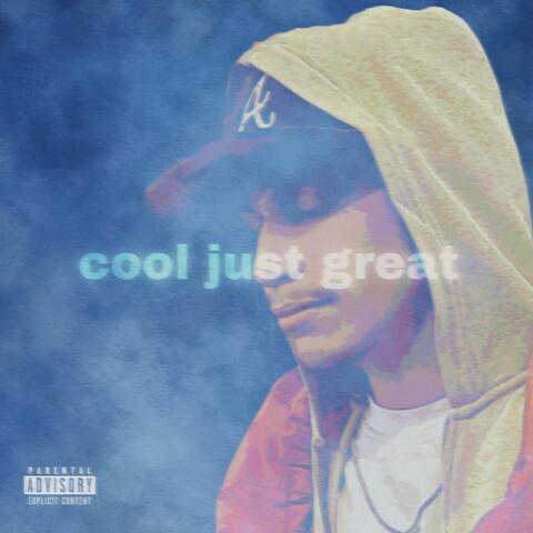 cool just great