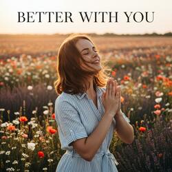 Better with You