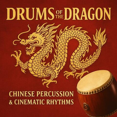 Drums of the Dragon: Chinese Percussion & Cinematic Rhythms