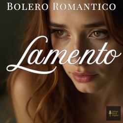 Lamento (Bolero Romántico)