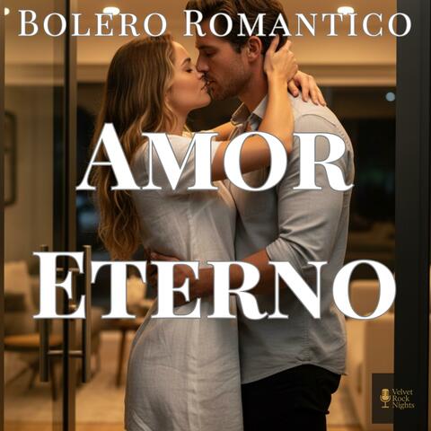 Amor Eterno (Bolero Romántico)