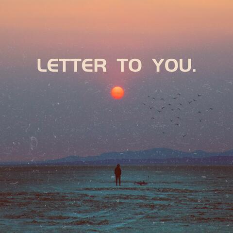 Letter to you.