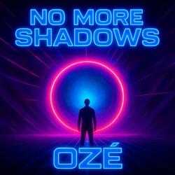 No More Shadows
