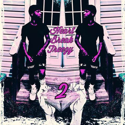Heart Break Treezy 2