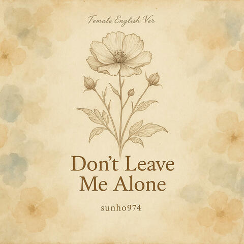 Don’t Leave Me Alone (Female English Ver.)