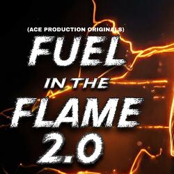 Fuel in the Flame 2.0 (ORIGINAL)