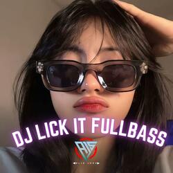 DJ LICK IT FULLBASS