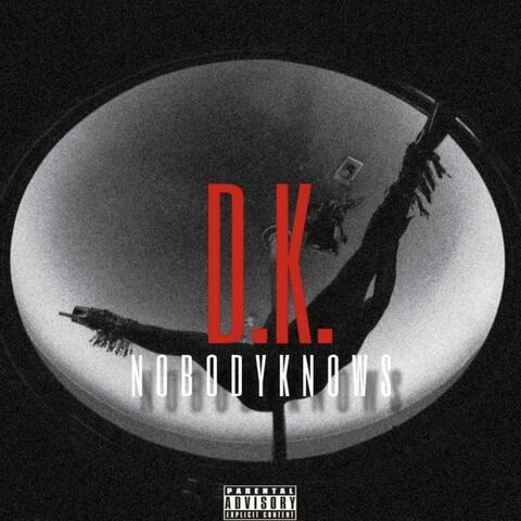 N O B O D Y K N O W S