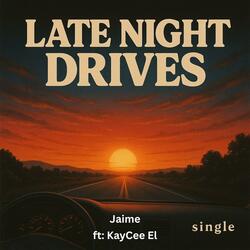 Late Night Drives (feat. KayCee El)