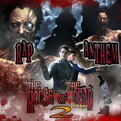 House of the Dead 2 RAP ANTHEM
