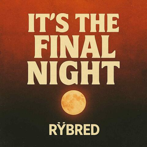 Its The Fiinal Night